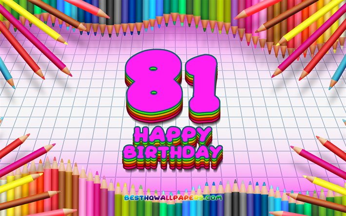 4k, Heureux 81e anniversaire, color&#233; des crayons cadre, F&#234;te d&#39;Anniversaire, violette a carreaux de fond, Heureux de 81 Ans Anniversaire, cr&#233;atif, 81e anniversaire, Anniversaire concept, 81e F&#234;te d&#39;Anniversaire