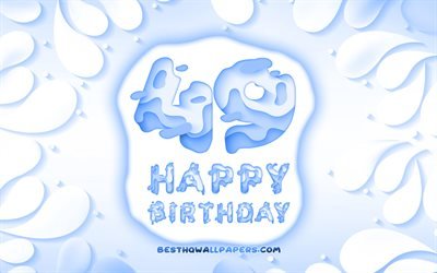 Felice 49 Anni Compleanno, 4k, 3D petali cornice, Festa di Compleanno, sfondo blu, Felice 49 &#176; compleanno, 3D, lettere, 49 &#176; Compleanno, concetto, illustrazione