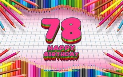 4k, Heureux 78e anniversaire, coloré des crayons cadre, Fête d'Anniversaire, violette a carreaux de fond, Heureux de 78 Ans Anniversaire, créatif, 78e anniversaire, Anniversaire concept, 78e Anniversaire