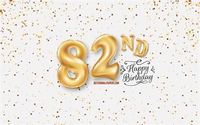 82nd Happy Birthday, 3d balloons letters, Birthday background with balloons, 82 Years Birthday, Happy 82nd Birthday, white background, Happy Birthday, greeting card, Happy 82 Years Birthday