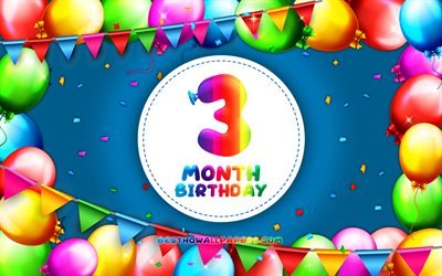 Happy 3rd Month birthday, 4k, colorful balloon frame, 3 month of my boy, blue background, Happy 3 Month Birthday, creative, 3rd Month Birthday, Birthday concept, 3 Month Son Birthday