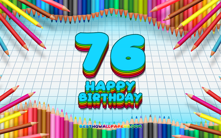 4k, 嬉しい76歳の誕生日, 色鉛筆をフレーム, 誕生パーティー, 青チェッカーの背景, 嬉しい76年に誕生日, 創造, 76歳の誕生日, 誕生日プ, 第76回誕生パーティー