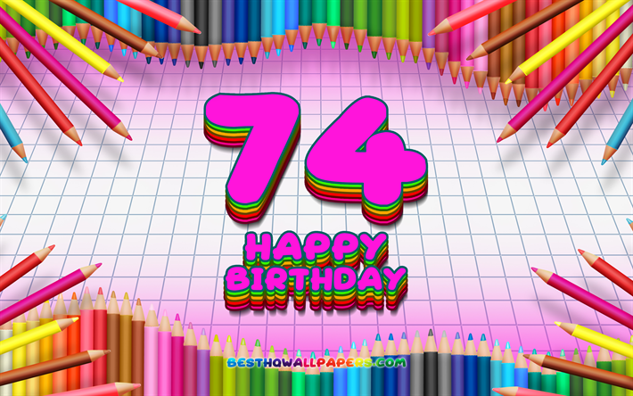 4k, 嬉しい74歳の誕生日, 色鉛筆をフレーム, 誕生パーティー, 紫色の市松模様の背景, 創造, 第74歳の誕生日, 誕生日プ, 74分に誕生パーティー