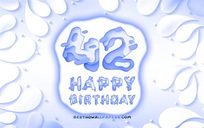 Happy 42 Years Birthday, 4k, 3D petals frame, Birthday Party, blue background, Happy 42nd birthday, 3D letters, 42nd Birthday Party, Birthday concept, artwork, 42nd Birthday