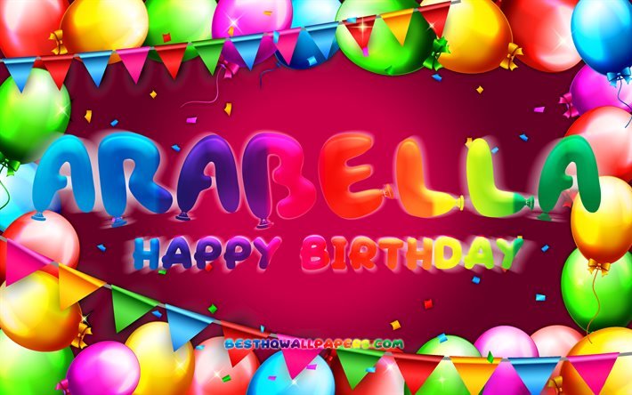 Buon compleanno Arabella, 4k, cornice palloncino colorato, arabella nome, sfondo viola, Arabella Buon Compleanno, Arabella Compleanno, popolari nomi femminili americani, Concetto di compleanno, Arabella