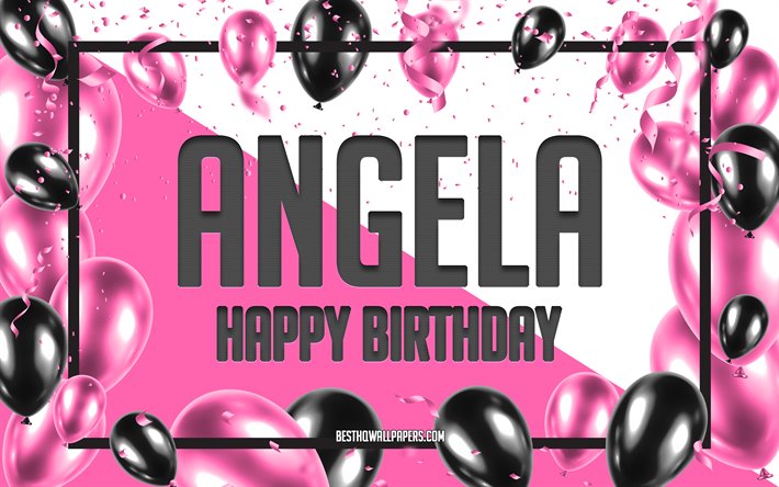 Happy Birthday Angela, Birthday Balloons Background, Angela, wallpapers with names, Angela Happy Birthday, Pink Balloons Birthday Background, greeting card, Angela Birthday