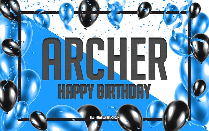 Joyeux Anniversaire Archer, Anniversaire &#224; Fond les Ballons, Archer, fonds d&#39;&#233;cran avec des noms, Archer Joyeux Anniversaire, Ballons Bleus Anniversaire arri&#232;re-plan, carte de voeux, Archer Anniversaire
