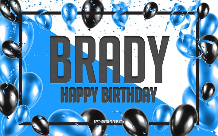 Happy Birthday Brady, Birthday Balloons Background, Brady, wallpapers with names, Brady Happy Birthday, Blue Balloons Birthday Background, greeting card, Brady Birthday