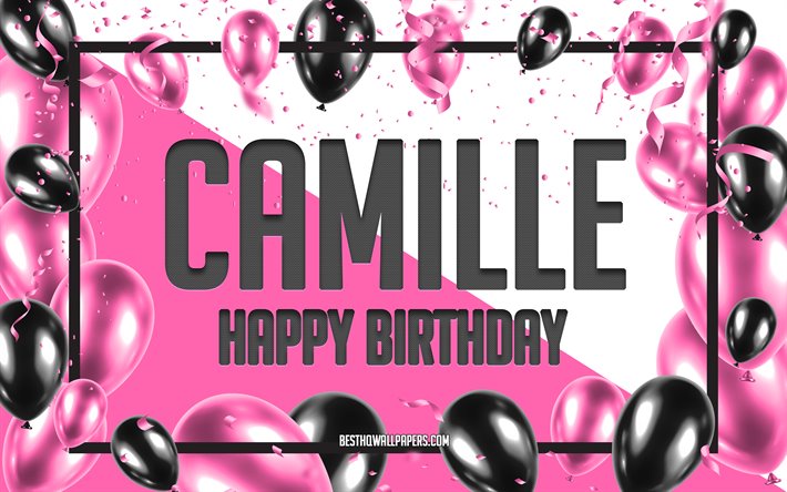 Buon Compleanno Camille, feste di Compleanno, Palloncini Sfondo, Camille, sfondi per il desktop con nomi, Camille buon Compleanno, Palloncini Rosa di Compleanno, Sfondo, biglietto di auguri, Camille Compleanno