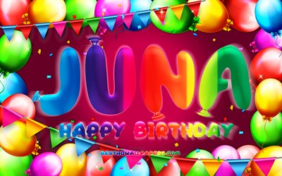 Happy Birthday Juna, 4k, colorful balloon frame, Juna name, purple background, Juna Happy Birthday, Juna Birthday, popular german female names, Birthday concept, Juna