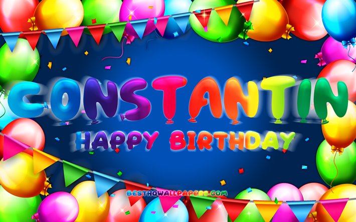 お誕生日おめでConstantin, 4k, カラフルバルーンフレーム, Constantin名, 青色の背景, Constantinお誕生日おめで, Constantin誕生日, ドイツの人気男性の名前, 誕生日プ, Constantin