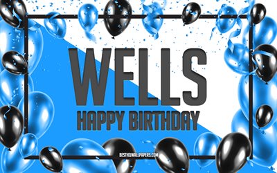 お誕生日おめでとうウェルズ, 誕生日風船の背景, ウェルズ, 名前の壁紙, ウェルズお誕生日おめでとう, 青い風船の誕生の背景, ウェルズの誕生日