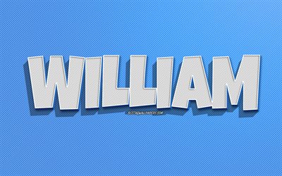 William, fond de lignes bleues, fonds d&#39;&#233;cran avec des noms, nom de William, noms masculins, carte de voeux de William, dessin au trait, photo avec le nom de William