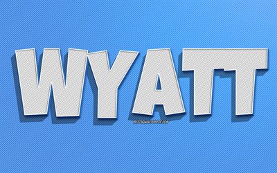 Wyatt, blue lines background, wallpapers with names, Wyatt name, male names, Wyatt greeting card, line art, picture with Wyatt name