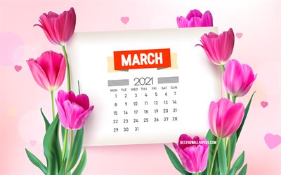 Calendrier de mars 2021, 4k, tulipes roses, fond de printemps avec des tulipes, mars, calendriers de printemps 2021, fleurs de printemps, calendrier de mars 2021