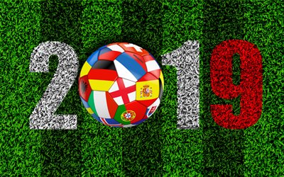 2019 Year, football concepts, 2019 concepts, New 2019 Year, football field, green grass, soccer ball, flags of the world countries, international tournaments 2019, football 2019, art