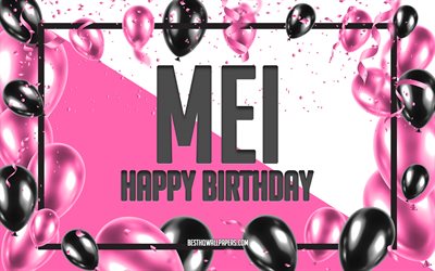 happy birthday mei, geburtstag luftballons, hintergrund, beliebte japanische weibliche namen, mei, hintergrundbilder mit japanischen namen, pink luftballons geburtstag hintergrund, gru&#223;karte, mei geburtstag