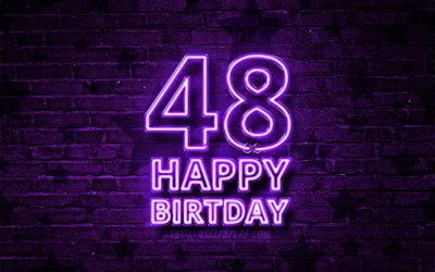 Happy 48 Years Birthday, 4k, violet neon text, 48th Birthday Party, purple brickwall, Happy 48th birthday, Birthday concept, Birthday Party, 48th Birthday