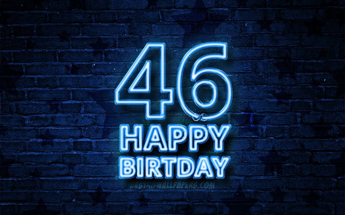 Heureux de 46 Ans, 4k, n&#233;on bleu, texte, 46e F&#234;te d&#39;Anniversaire, bleu brickwall, Heureux 46e anniversaire, anniversaire concept, F&#234;te d&#39;Anniversaire, 46e Anniversaire