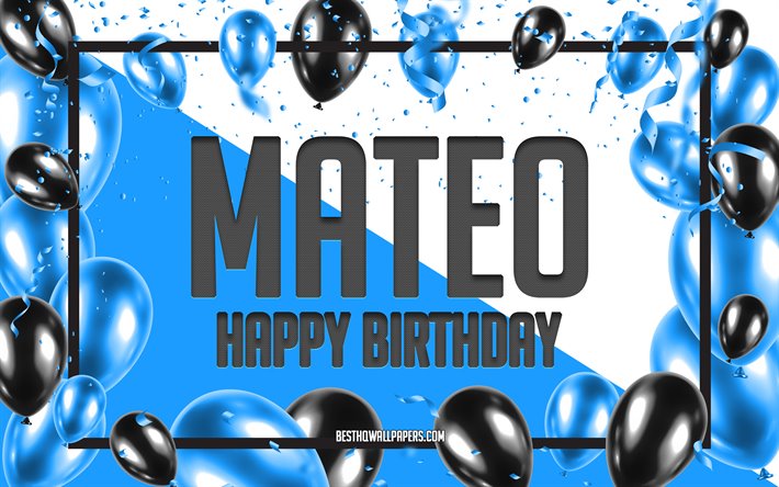 Buon Compleanno Mateo, feste di Compleanno, Palloncini Sfondo, Mateo, sfondi per il desktop con nomi, Blu Palloncini di Compleanno, Sfondo, biglietto di auguri, Mateo Compleanno