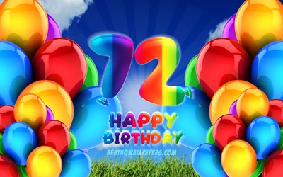 4k, gl&#252;cklich, 72 jahre geburtstag, bew&#246;lkten himmel hintergrund, geburtstag, bunte ballons, happy 72nd geburtstag, kunstwerk, 72nd geburtstag, geburtstag-konzept, 72nd birthday party
