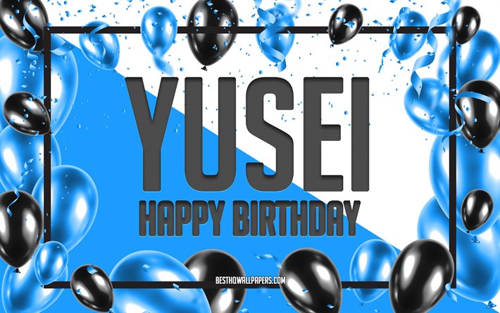 عيد ميلاد سعيد Yusei, عيد ميلاد بالونات الخلفية, اليابانية شعبية أسماء الذكور, Yusei, خلفيات أسماء يابانية, الأزرق بالونات عيد ميلاد الخلفية, بطاقات المعايدة, Yusei عيد ميلاد