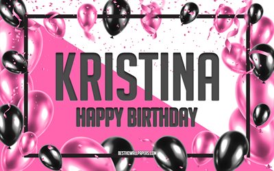 Happy Birthday Kristina, Birthday Balloons Background, Kristina, wallpapers with names, Kristina Happy Birthday, Pink Balloons Birthday Background, greeting card, Kristina Birthday
