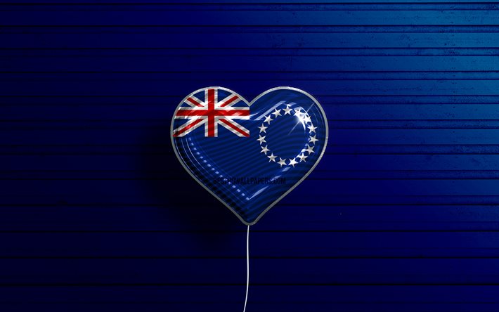 Amo le Isole Cook, 4K, palloncini realistici, fondo di legno blu, paesi dell&#39;Oceania, cuore della bandiera delle Isole Cook, paesi preferiti, bandiera delle Isole Cook, palloncino con bandiera, Oceania, Love Cook Islands