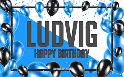 Joyeux anniversaire Ludvig, fond de ballons d&#39;anniversaire, Ludvig, fonds d&#39;&#233;cran avec des noms, Ludvig joyeux anniversaire, fond d&#39;anniversaire de ballons bleus, anniversaire de Ludvig