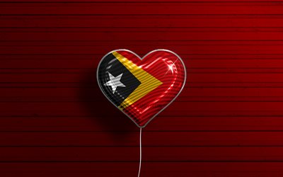 ich liebe timor-leste, 4k, realistische luftballons, roter h&#246;lzerner hintergrund, asiatische l&#228;nder, timor-leste-flaggenherz, lieblingsl&#228;nder, flagge von timor-leste, ballon mit flagge, timor-leste-flagge, timor-leste, liebe timor-leste