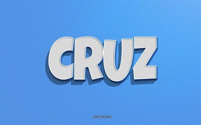 Cruz, fond de lignes bleues, fonds d&#39;&#233;cran avec noms, nom Cruz, noms masculins, carte de voeux Cruz, dessin au trait, photo avec nom Cruz