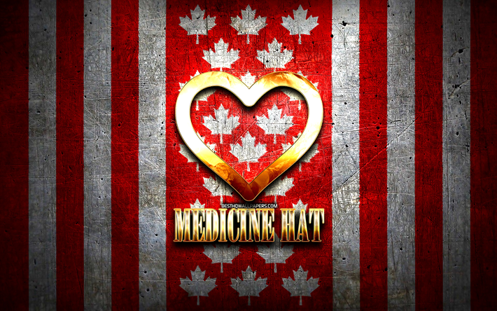 I Love Medicine Hat, kanadensiska st&#228;der, gyllene inskription, Day of Medicine Hat, Kanada, gyllene hj&#228;rta, Medicine Hat med flagga, Medicine Hat, favoritst&#228;der, Love Medicine Hat