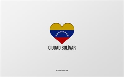 I Love Ciudad Bolivar, Colombian cities, Day of Ciudad Bolivar, gray background, Ciudad Bolivar, Colombia, Colombian flag heart, favorite cities, Love Ciudad Bolivar