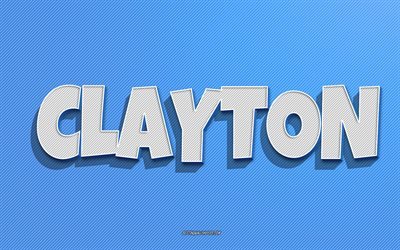 Clayton, fond de lignes bleues, fonds d&#39;&#233;cran avec noms, nom Clayton, noms masculins, carte de voeux Clayton, dessin au trait, photo avec nom Clayton