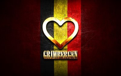 Amo Grimbergen, citt&#224; belghe, iscrizione dorata, Giorno di Grimbergen, Belgio, cuore d&#39;oro, Grimbergen con bandiera, Grimbergen, Citt&#224; del Belgio, citt&#224; preferite, Love Grimbergen