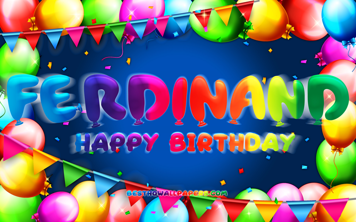 Hyv&#228;&#228; syntym&#228;p&#228;iv&#228;&#228; Ferdinand, 4k, v&#228;rik&#228;s ilmapallokehys, Ferdinandin nimi, sininen tausta, Ferdinand Happy Birthday, Ferdinand Birthday, suositut saksalaiset miesten nimet, syntym&#228;p&#228;iv&#228;konsepti, Fer