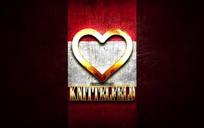 I Love Knittelfeld, citt&#224; austriache, iscrizione dorata, Day of Knittelfeld, Austria, cuore d&#39;oro, Knittelfeld con bandiera, Knittelfeld, citt&#224; preferite, Love Knittelfeld