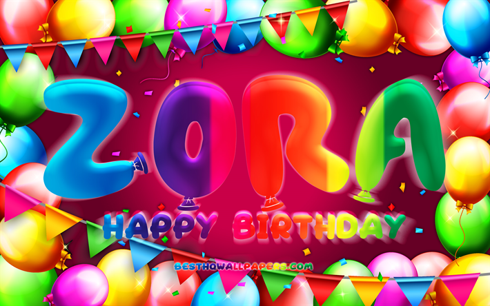 Happy Birthday Zora, 4k, colorful balloon frame, Zora name, purple background, Zora Happy Birthday, Zora Birthday, popular american female names, Birthday concept, Zora