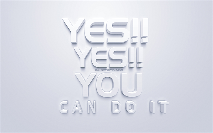 Download Wallpapers Yes Yes You Can Do It Motivation Quotes White 3d Art White Background Inspiration Popular Quotes For Desktop Free Pictures For Desktop Free