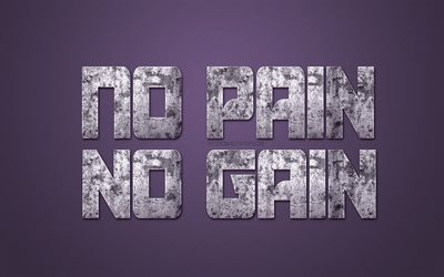 No pain no gain, grunge art, stone letters, motivation quotes, inspiration