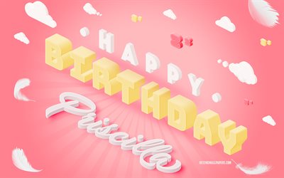 お誕生日おめでとうプリシラ, 3dアート, 誕生日の3d背景, プリシラ, ピンクの背景, プリシラお誕生日おめでとう, 3dレター, プリシラの誕生日, 創造的な誕生日の背景