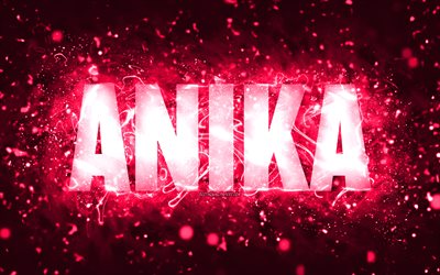 joyeux anniversaire anika, 4k, rose n&#233;on, anika nom, cr&#233;atif, anika joyeux anniversaire, anika anniversaire, les noms f&#233;minins am&#233;ricains populaires, photo avec anika nom, anika