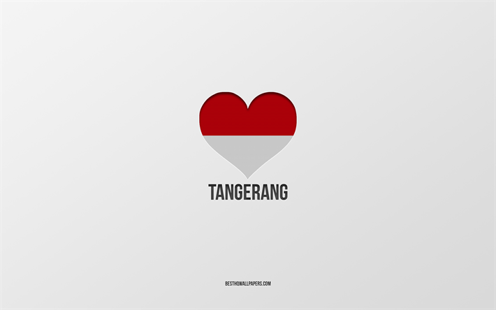 amo tangerang, ciudades de indonesia, d&#237;a de tangerang, fondo gris, tangerang, indonesia, coraz&#243;n de la bandera de indonesia, ciudades favoritas, love tangerang
