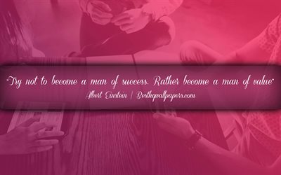 Try not to become a man of success Rather become a man of value, Albert Einstein, calligraphic text, quotes about success, Albert Einstein quotes, business quotes, inspiration, purple business background