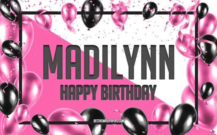 Buon Compleanno Madilynn, feste di Compleanno, Palloncini Sfondo, Madilynn, sfondi per il desktop con nomi, Madilynn buon Compleanno, Palloncini Rosa di Compleanno, Sfondo, biglietto di auguri, Madilynn Compleanno