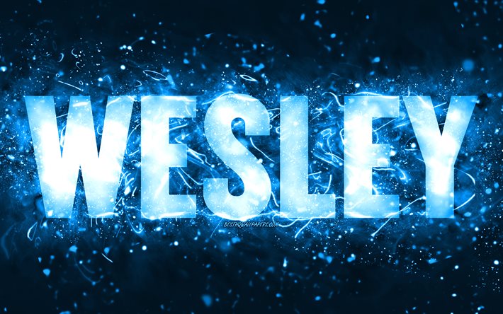 alles gute zum geburtstag wesley, 4k, blaue neonlichter, wesley-name, kreativ, wesley alles gute zum geburtstag, wesley-geburtstag, beliebte amerikanische m&#228;nnliche namen, bild mit wesley-namen, wesley