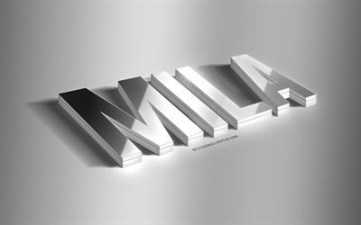 Mila, silver 3d art, gray background, wallpapers with names, Mila name, Mila greeting card, 3d art, picture with Mila name