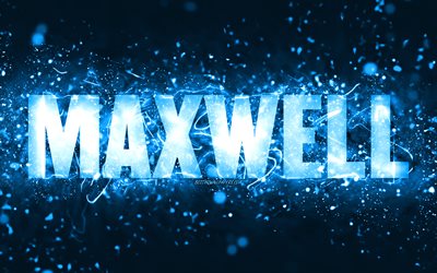 Grattis p&#229; f&#246;delsedagen Maxwell, 4k, bl&#229; neonljus, Maxwell namn, kreativ, Maxwell Grattis p&#229; f&#246;delsedagen, Maxwell f&#246;delsedag, popul&#228;ra amerikanska manliga namn, bild med Maxwell namn, Maxwell