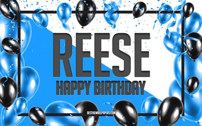 Feliz Cumplea&#241;os Reese, Globos de Cumplea&#241;os de Fondo, Reese, fondos de pantalla con los nombres, Reese Feliz Cumplea&#241;os, Globos Azules Cumplea&#241;os de Fondo, tarjeta de felicitaci&#243;n, Reese Cumplea&#241;os