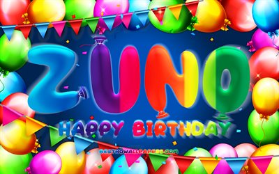 Happy Birthday Zuno, 4k, colorful balloon frame, Zuno name, blue background, Zuno Happy Birthday, Zuno Birthday, popular mexican male names, Birthday concept, Zuno